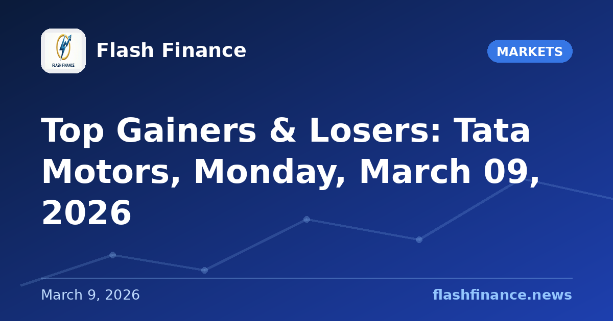Top Gainers & Losers: Tata Motors, Monday, March 09, 2026
