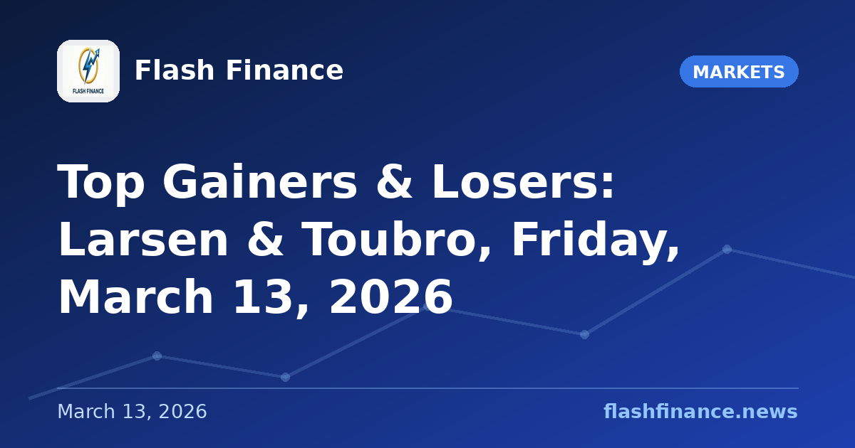 Top Gainers & Losers: Larsen & Toubro, Friday, March 13, 2026
