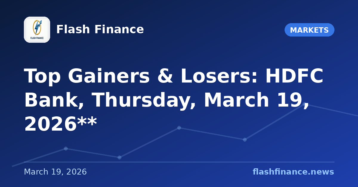 Top Gainers & Losers: HDFC Bank, Thursday, March 19, 2026**
