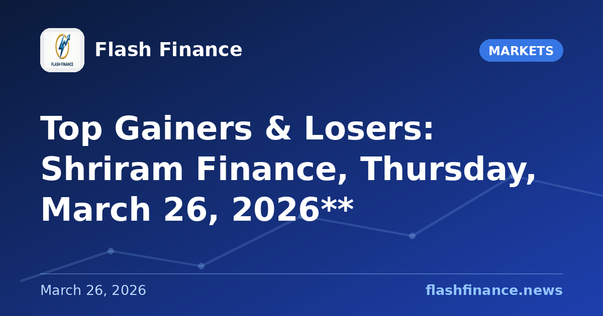 Top Gainers & Losers: Shriram Finance, Thursday, March 26, 2026**