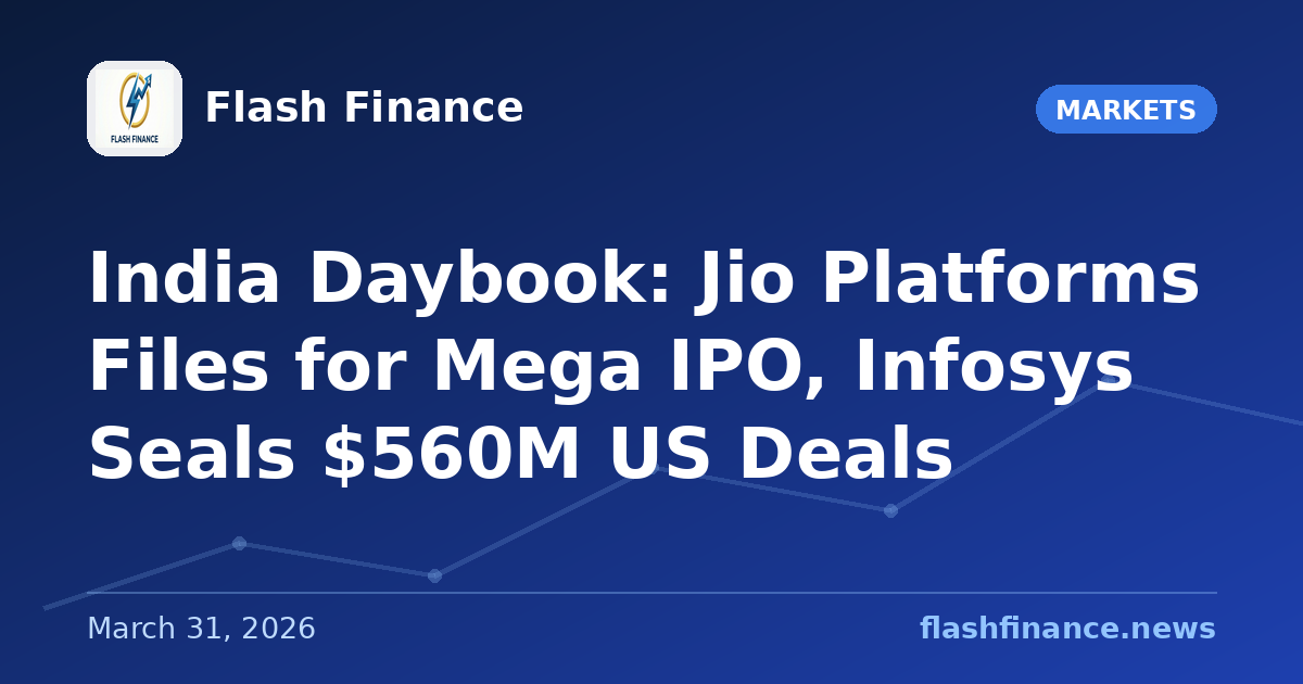 🇮🇳 India Daybook: Jio Platforms Files for Mega IPO, Infosys Seals $560M US Deals