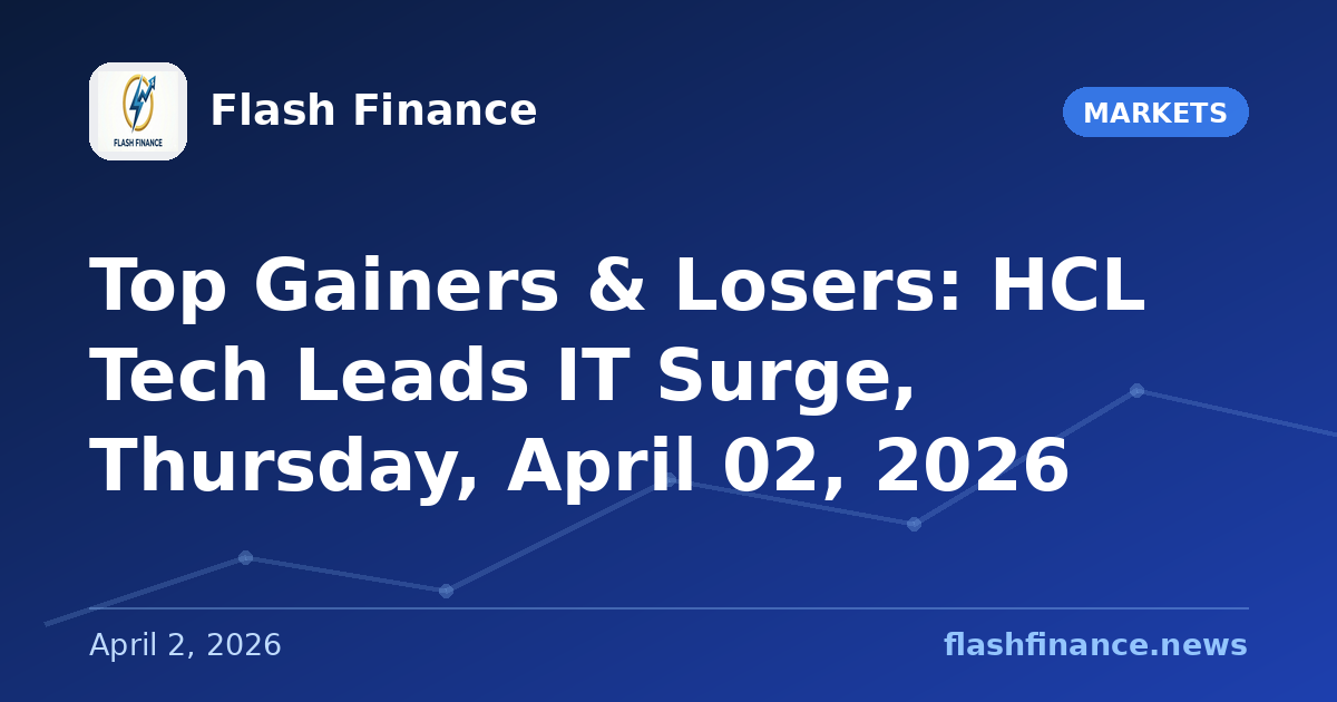 Top Gainers & Losers: HCL Tech Leads IT Surge, Thursday, April 02, 2026