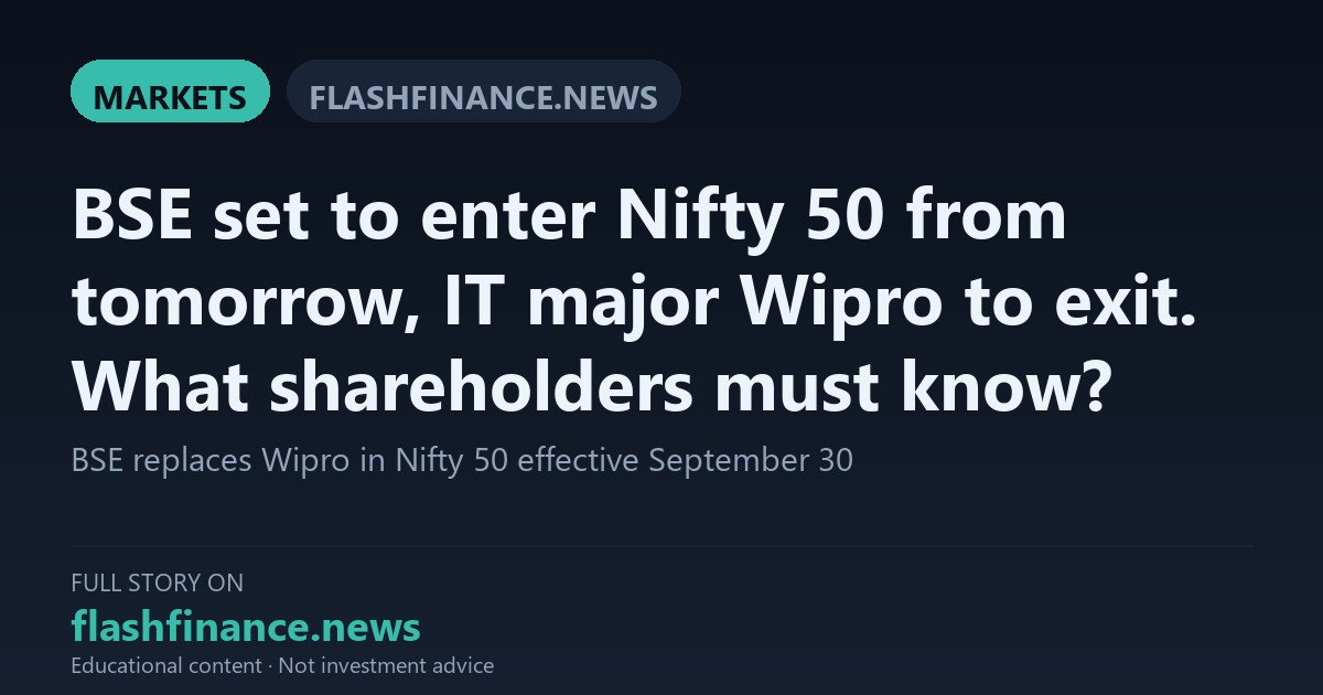 BSE Replaces Wipro in Nifty 50 as NSE Semi-Annual Rebalancing Takes Effect