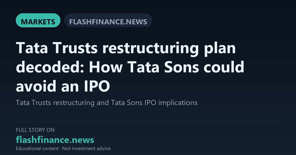 Tata Trusts Proposes Merger of Two Operating Units into Tata Sons to Stave Off Mandatory IPO — September 30, 2026