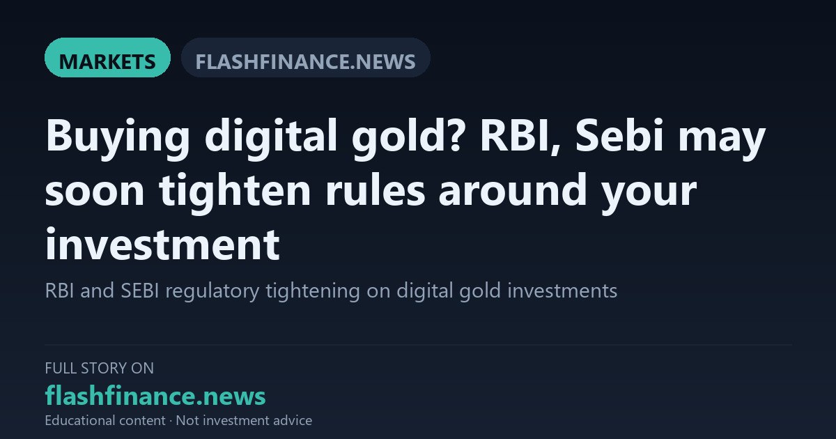 Government Weighs Joint RBI and SEBI Oversight to Regulate India's 3 Billion Dollar Digital Gold Market