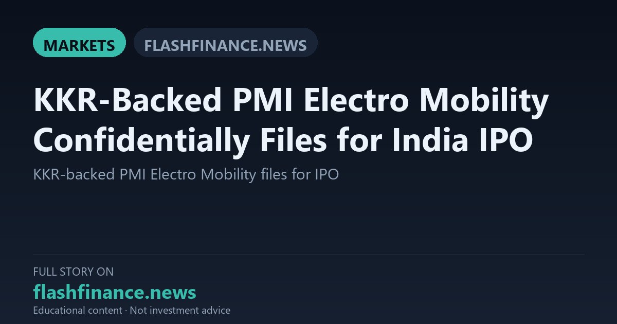 PMI Electro Mobility Confidentially Files Draft Papers with SEBI for India IPO — September 25, 2026