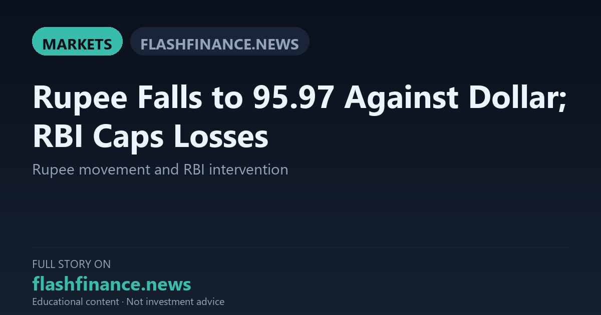 Rupee Weakens to 95.97 Against US Dollar as Persistent RBI Dollar Sales Defend 96 Mark