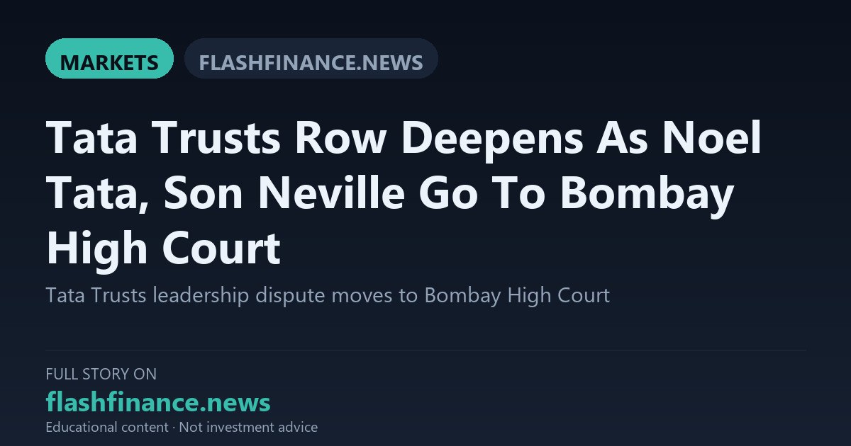 Noel Tata and Son Neville File Caveats in Bombay High Court Amid Tata Trusts Governance Rift — October 14, 2026