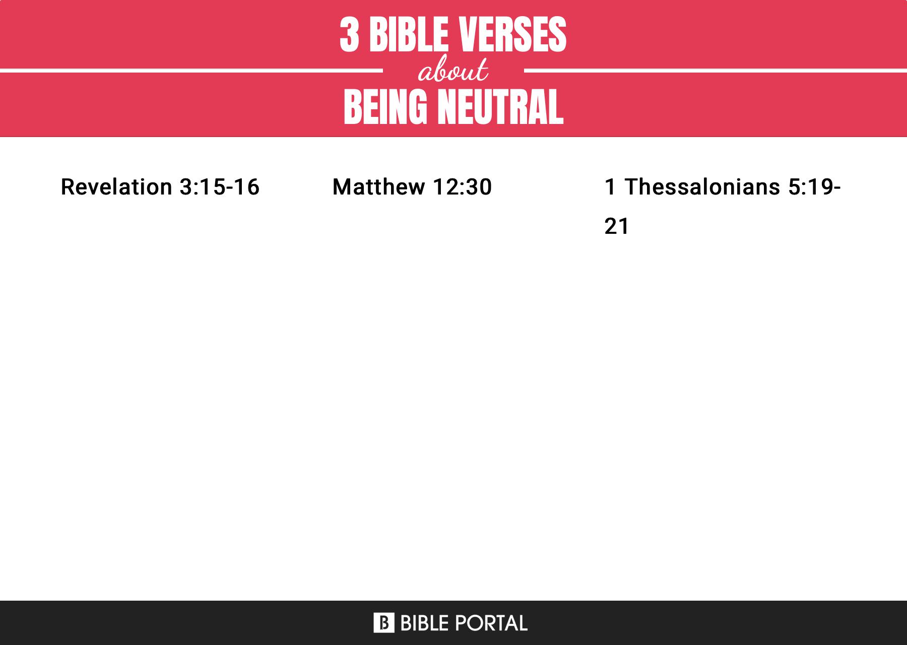 3 Bible Verses about Being Neutral?