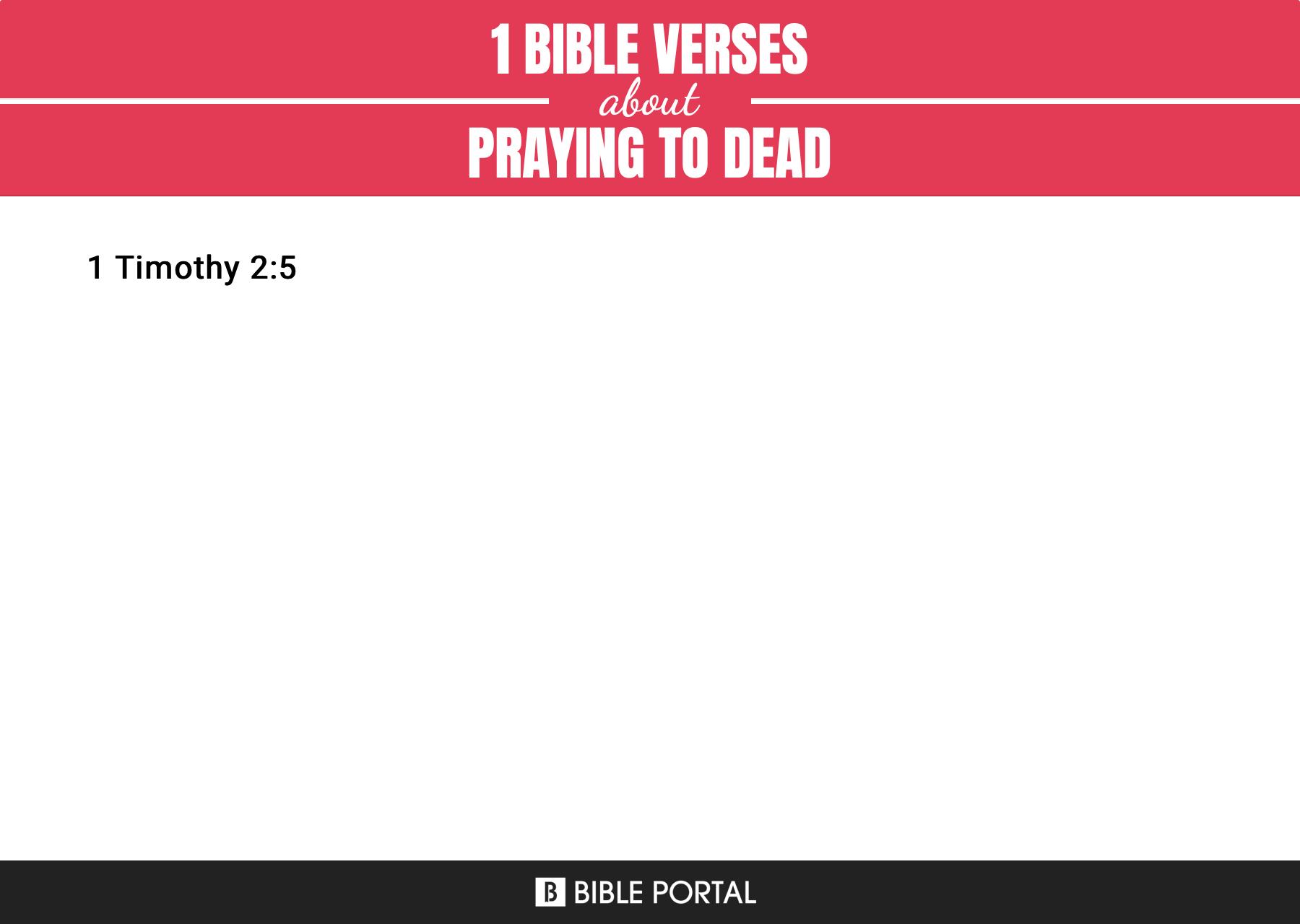 1 Bible Verses about Praying To Dead