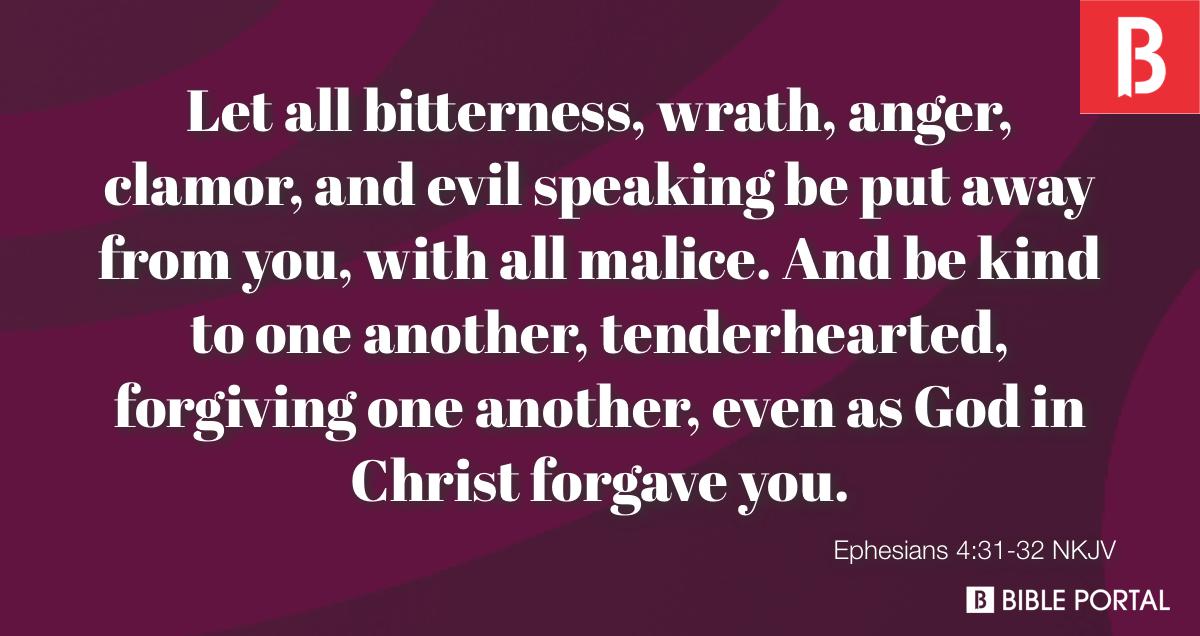 Ephesians 4:31-32 - Bible Study, Meaning, Images, Commentaries,  Devotionals, And More...