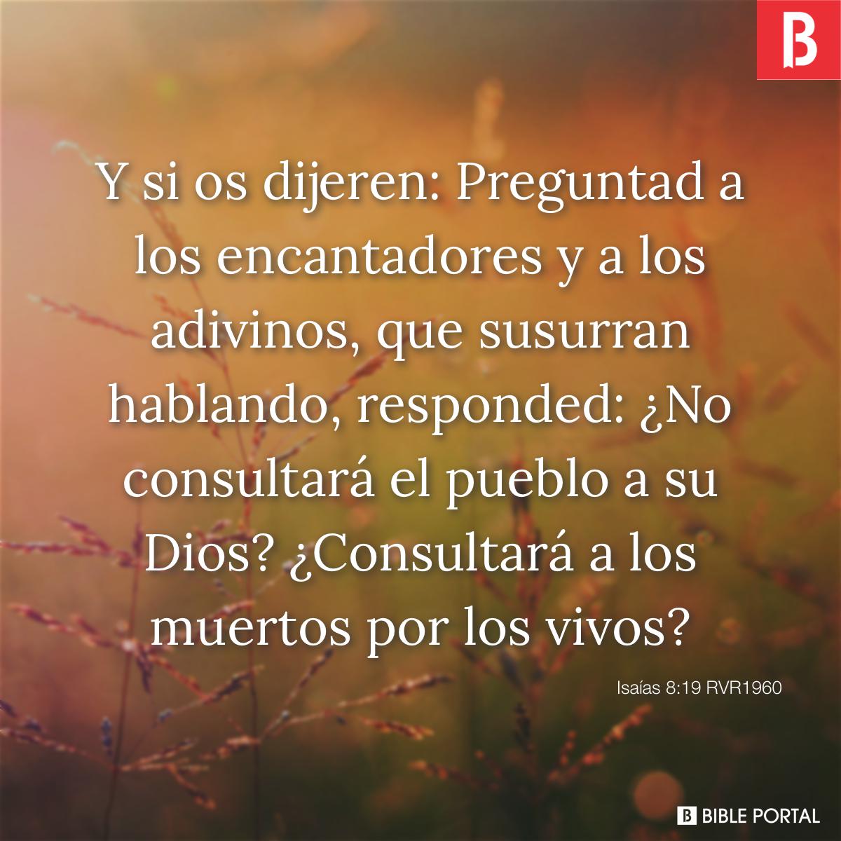 https://storage.googleapis.com/bibleportal/verses/i/s/isaiah819-y-si-os-dijeren-preguntad-a-los-encantadores-y-a-los-adivinos-que-RVR1960-1182-2.jpg