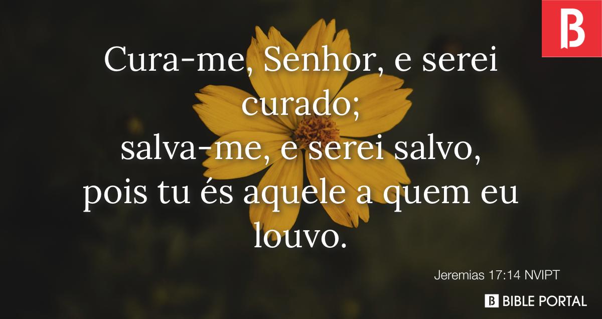 Jeremias 17:14 (Cura-me e serei curado) - Bíblia