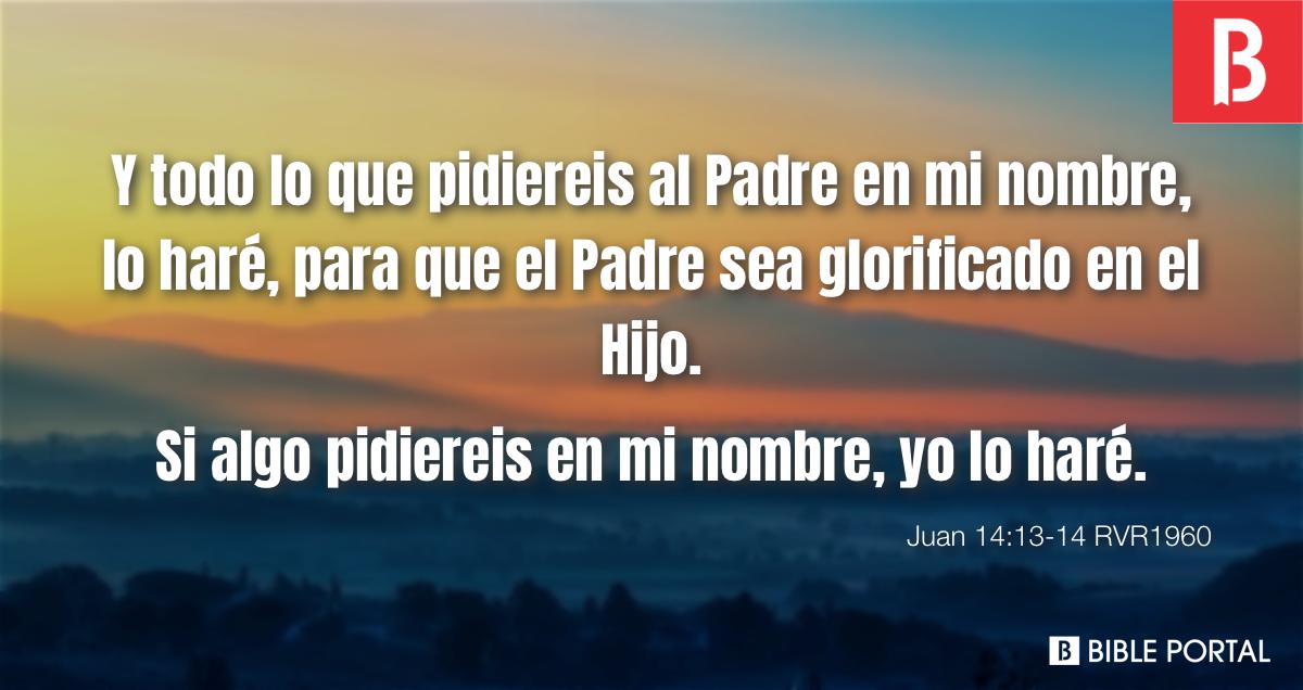 Juan 14:13-14 RVR1960 - Bible Scripture Image - Bible Portal