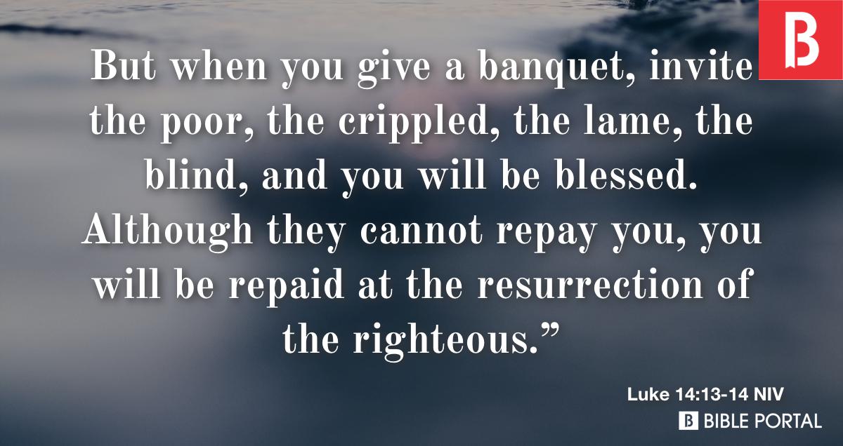 Luke 14 13 14 NIV Bible Study Meaning Images Commentaries luke-14-13-14-niv-bible-study-meaning-images-commentaries