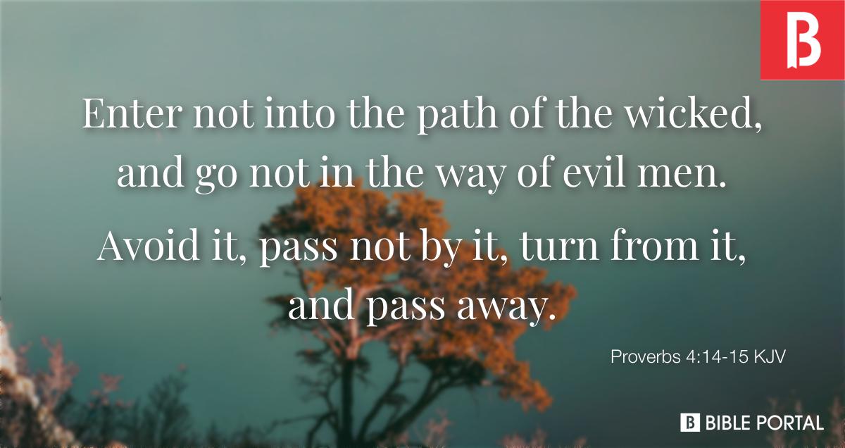 Proverbs 4 14 15 KJV Bible Scripture Image Bible Portal proverbs-4-14-15-kjv-bible-scripture-image-bible-portal