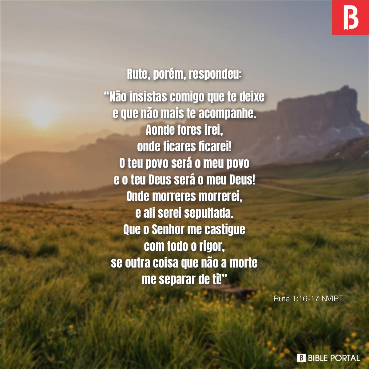 até que a morte nos separe, Rute 1:16-17 Não me instes p…