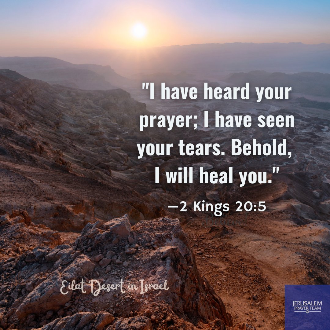 "I have heard your prayer; have seen your tears: Behold, will heal you:' ~2 Kings 20.5 Eilat IJesert w Ierael JERUSALEM Ma PRAYER