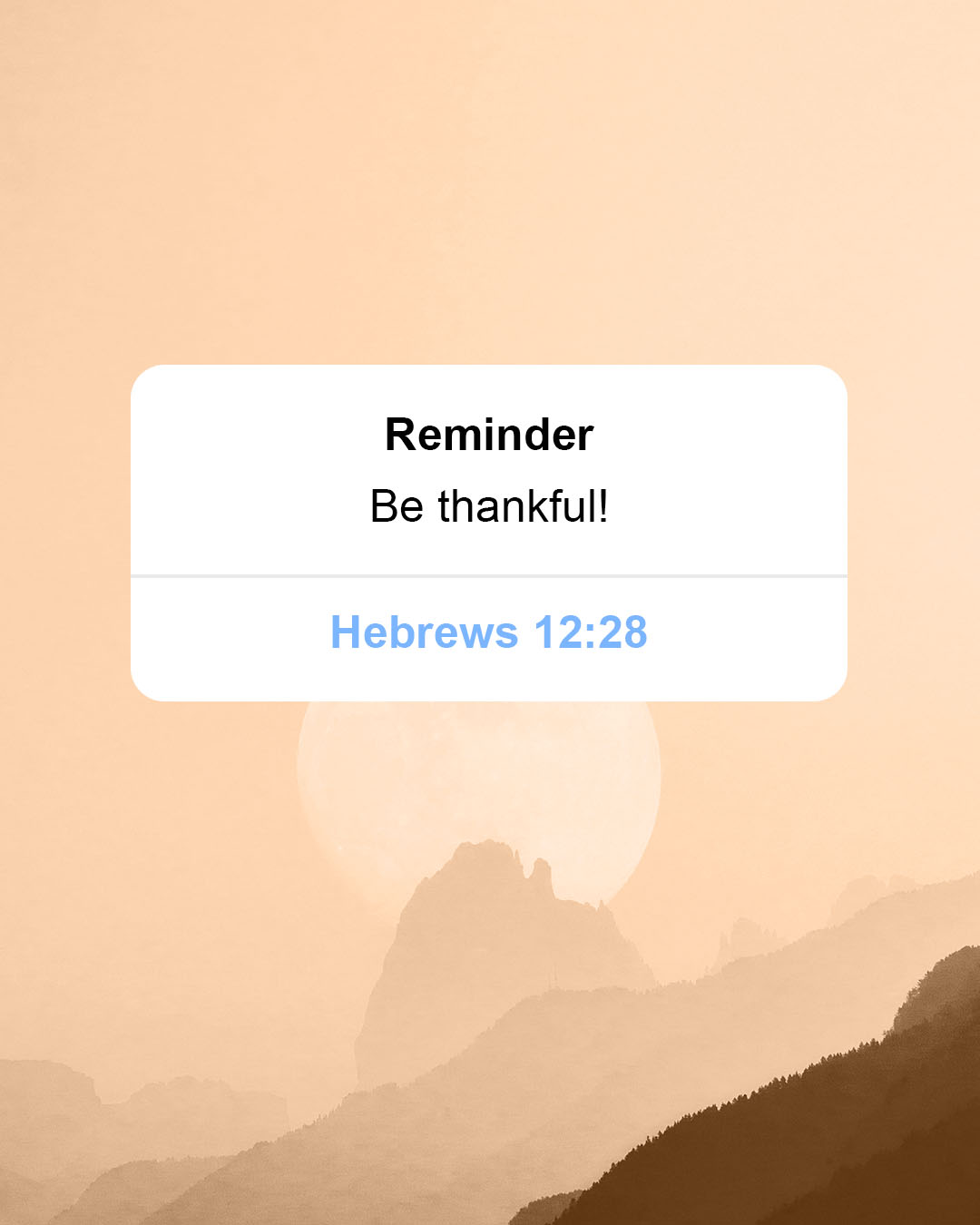 Reminder Be thankfull Hebrews 12.28