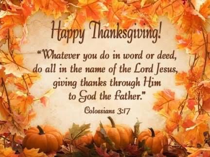 Thanksgivmg? 'Whatever you do in word or deed, do all in the name of the Lord Jesus; giving thanks through Him to Sod the father:" Colossians 3.17 Hoppy"