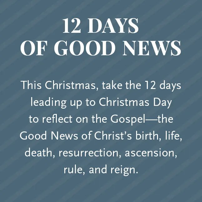 12 DAYS OF GOOD NEWS Jesus; the Messiah, the only Savior of the world, has come. Read John 4:4
