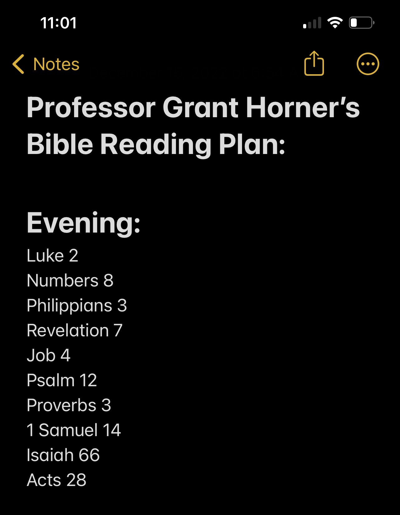11:01 Notes Professor Grant Horner's Bible Reading Plan: Evening: Luke 2 Numbers 8 Philippians 3 Revelation 7 Job 4 Psalm 12 Proverbs 3 1 Samuel 14 Isaiah 66 Acts 28