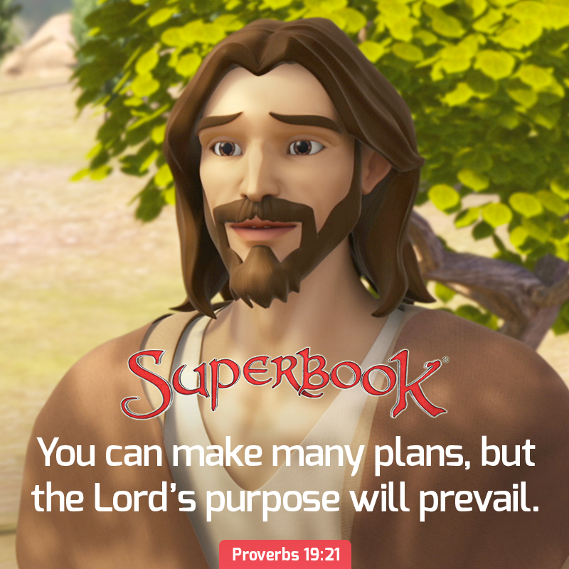 Saperbook You can make many plans, but the Lord's purpose will prevail. Proverbs 19.21
