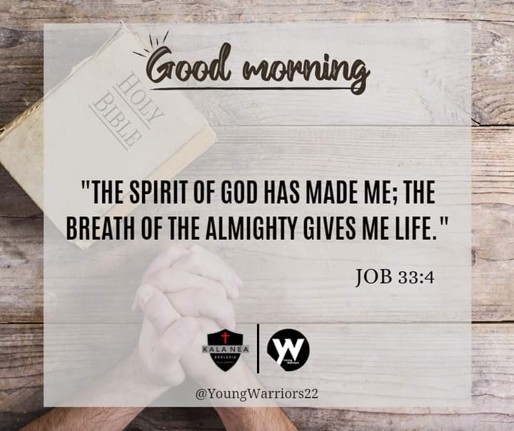 Gccd "THE SPIRIT OF GOD HAS MADE ME; THE BREATH OF THE ALMIGHTY GIVES ME LIFE. JOB 33.4 @YoungWarriors22 monning E E