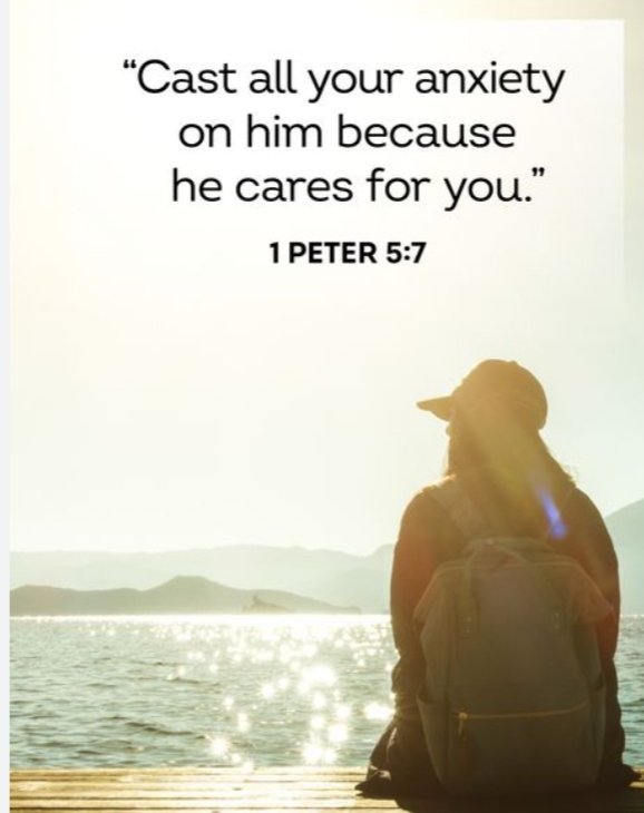 "Cast all your anxiety on him because he cares for 1 PETER 5:7 you "