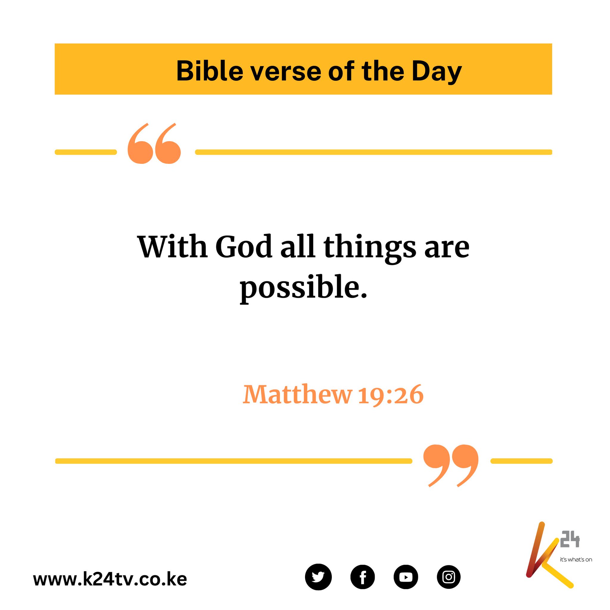 Bible verse of the 66 With God all things are possible Matthew 19.26 24 Lceno WWW.k24tv.co.ke Day