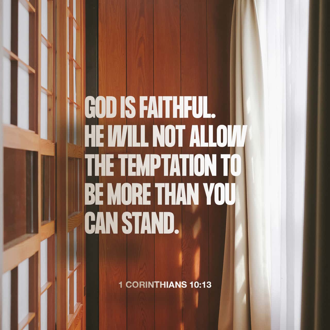 GODIS FAITHFUL HEWILL NOT ALLOVV THE TEMPTATION T0] BEMORE THAN YOU CAN STAND: 1 CORINTHIANS 10:13