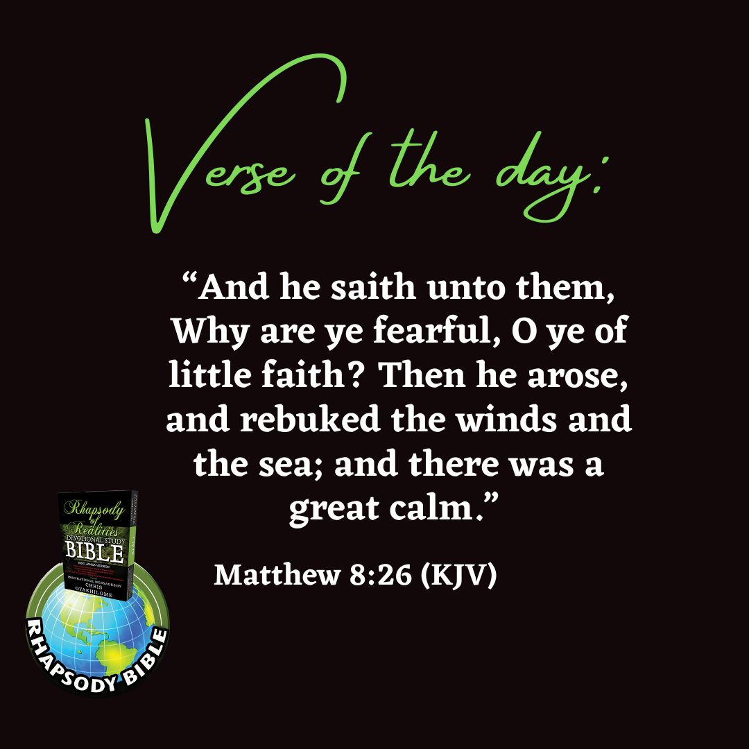 erfe g the And he saith unto them, are ye fearful, 0 ye of little faith? Then he arose, and rebuked the winds and the sea; and there was a CRhagsody great calm: BIBLE Matthew 8:26 (KJV) dcs; Why 1 Apsod(
