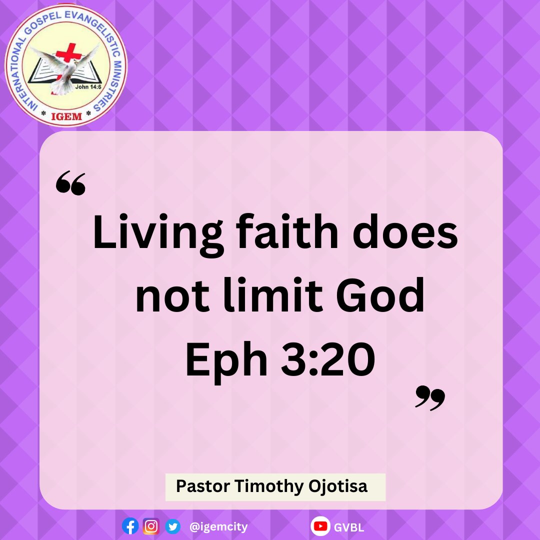 IGEM Living faith does not limit God Eph 3.20 Pastor Timothy Ojotisa @igemcity GVBL (nngelisto GOSPEL , 8