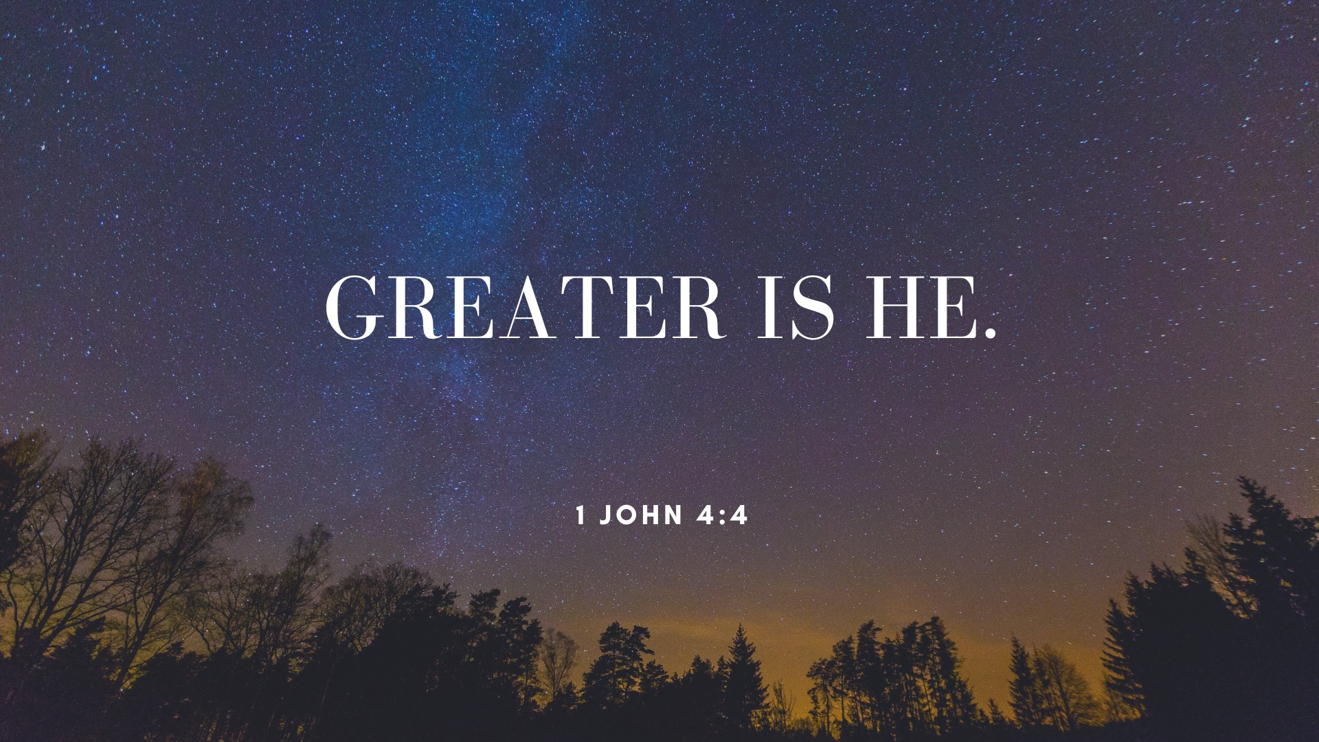 'GREATER IS He. 1JOHN 4:4'