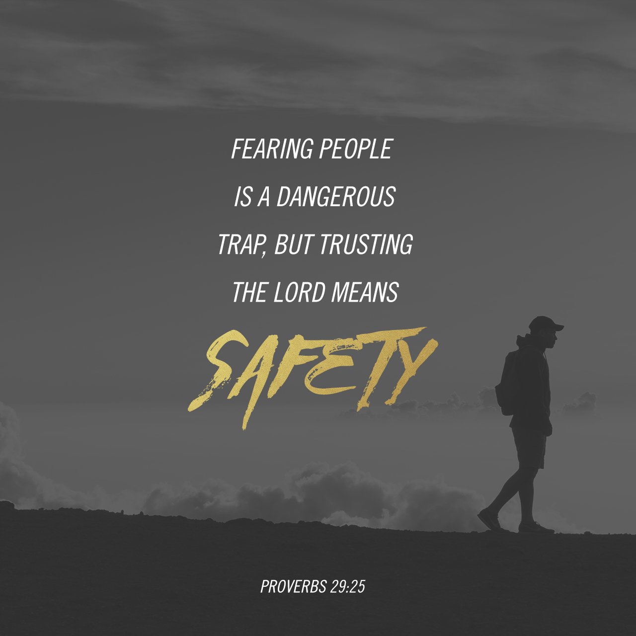FEARING PEOPLE IS A DANGEROUS TRAP; BUT TRUSTING THE LORD MEANS SAraTy PROVERBS 29.25