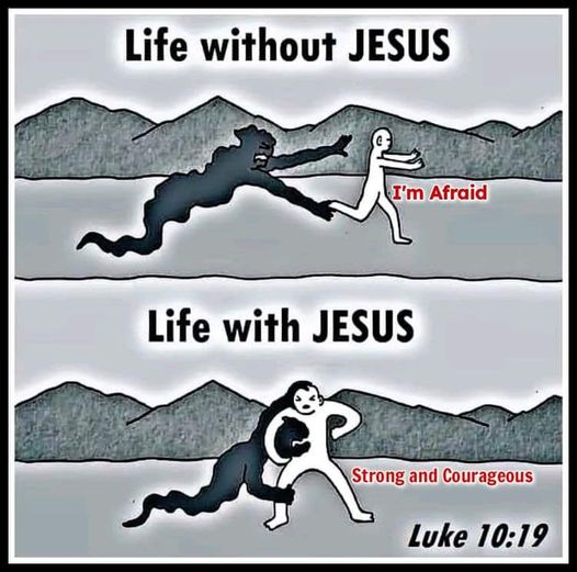 Life without JESUS Im Afraid Life with JESUS Strong and Courageous Luke 10:19