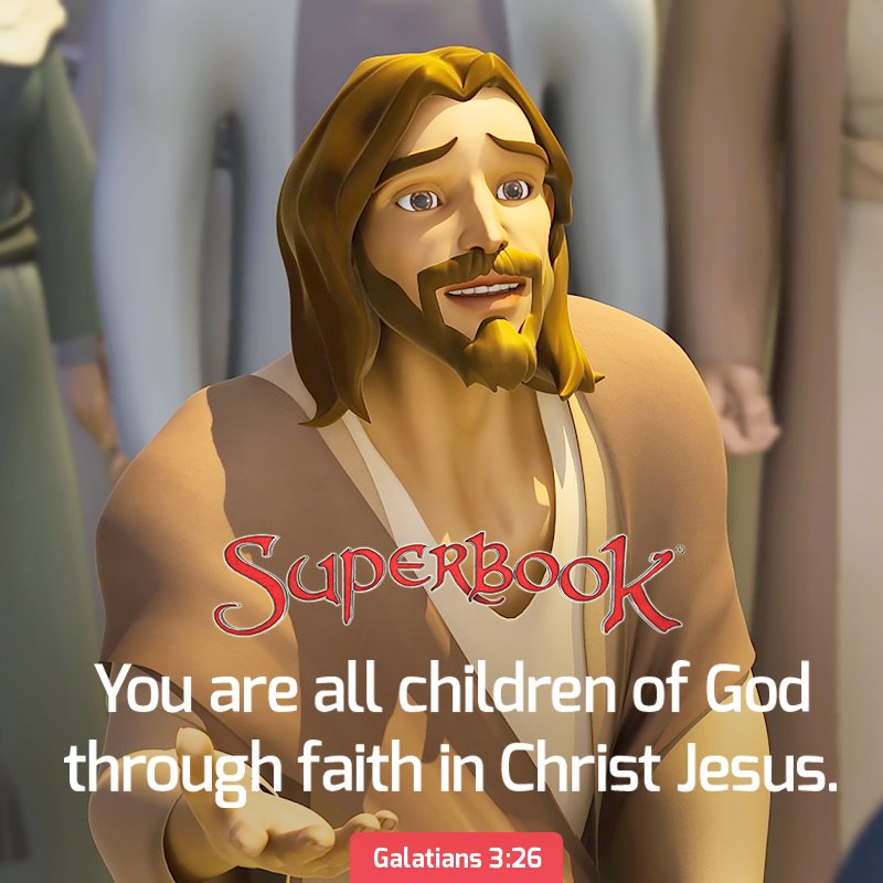 Sqperbook You are all children of God through faith in Christ Jesus:  Galatians 3.26