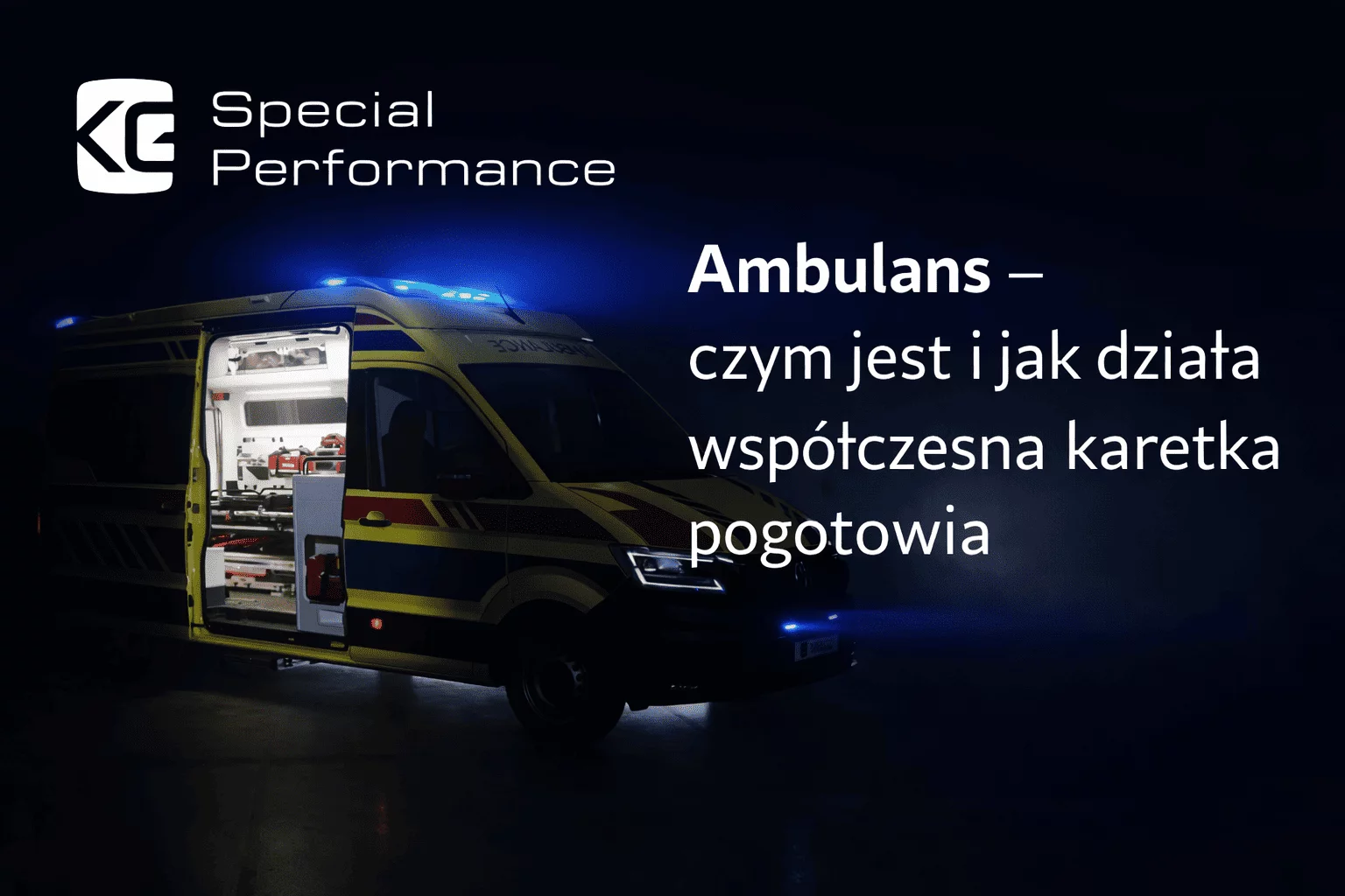 Rewolucja w karetkach pogotowia: jak KG Special Performance zmienia standardy ratownictwa medycznego