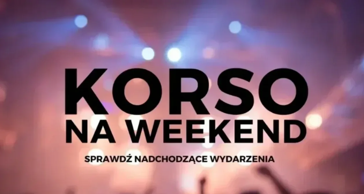 Korso na weekend. To czeka nas w najbliższy weekend w Kolbuszowej i okolicach [PLAKATY]