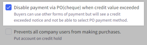 Check this box to disable Purchase Order payments when a buyer's order exceeds their available credit.