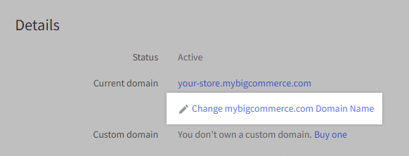 Change mybigcommerce.com Domain Name highlited on the Store Details page.