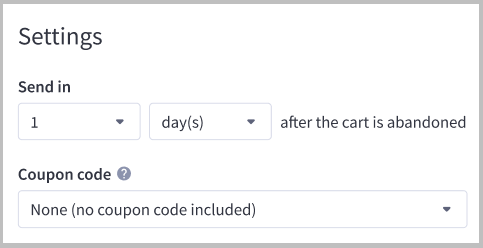 Set when to send the email, and whether you would like to include a coupon code.