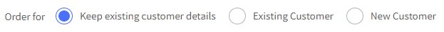 Keep existing customer details radio  button