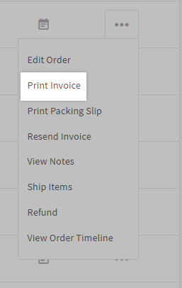 Select Print Invoice from the action dropdown to the right of an order