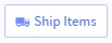 Ship Items button