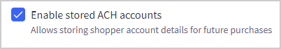 The Enable stored ACH accounts checkbox in the control panel