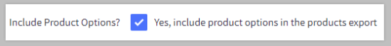 Check the box to include product option data in your CSV file