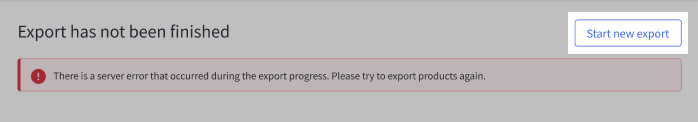 A failed export, with the Start new export action highlighted