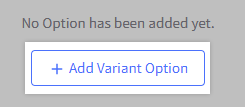Click Add Variant Option