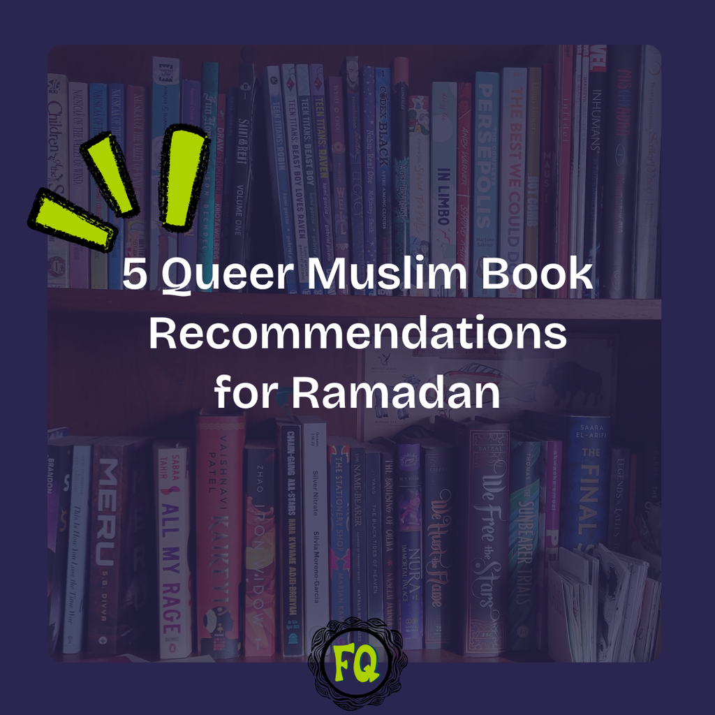 Queer Book Recs & Reflections: Ramadan Edition
